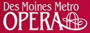 Des Moines Metro Opera's Application is up!