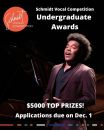 The 25-26 Schmidt Vocal Competition Undergraduate Awards: Applications open November 3!